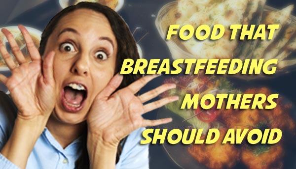 Food That Breastfeeding Mothers Should Avoid - Best Baby Gear-1245